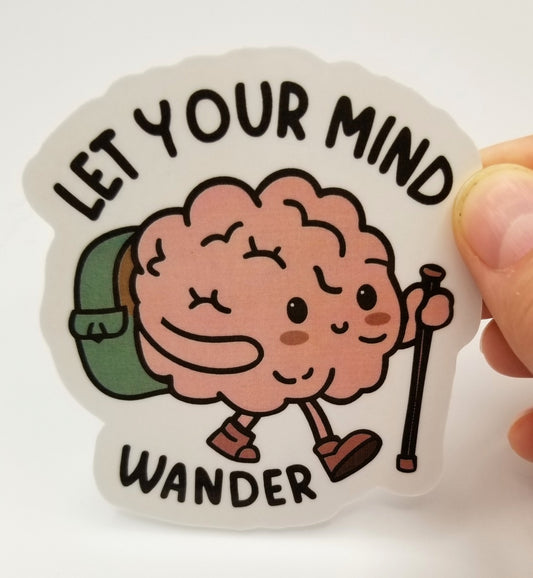 Let your mind wander vinyl sticker 3 inches, water resistant decal, cute brain, mental freedom, hiking brain, traveling brain